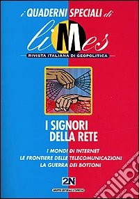 I Signori della rete. Numero speciale di Limes libro