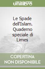 Le Spade dell'Islam. Quaderno speciale di Limes libro