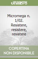 Micromega n. 1/02. Resistere, resistere, resistere libro