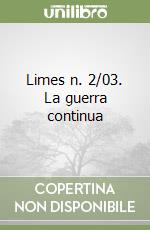 Limes n. 2/03. La guerra continua libro