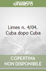 Limes n. 4/04. Cuba dopo Cuba libro