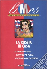 Limes n. 6/06. La Russia in casa. Il quinto impero. Putin dopo Putin libro