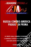 Russia contro America peggio di prima. I quaderni speciali di Limes. Rivista italiana di geopolitica libro