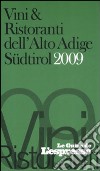 Vini & ristoranti dell'Alto Adige Südtirol 2009 libro