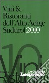 Vini e ristoranti dell'Alto Adige Südtirol 2010 libro