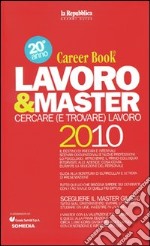 Lavoro & master 2010. Career book libro