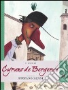 La Storia di Cyrano de Bergerac raccontata da Stefano Benni libro