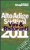 Vini & ristoranti dell'Alto Adige Südtirol 2011 libro