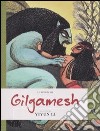 La storia di Gilgamesh raccontata da Yiyun Li. Ediz. illustrata libro di Li Yiyun