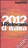 I ristoranti d'Italia 2012 libro
