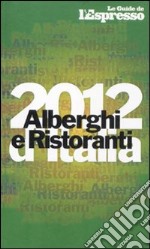 Alberghi e ristoranti d'Italia 2012 libro