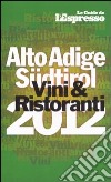 Vini & ristoranti dell'Alto Adige Südtirol 2012 libro