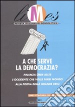 Limes. Rivista italiana di geopolitica (2012). Vol. 2: A che serve la democrazia libro