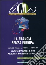 Limes. Rivista italiana di geopolitica (2012). Vol. 3: La Francia senza Europa libro