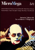 Micromega. Vol. 5: Antonio Tabucchi; la scrittura e l'impegno libro