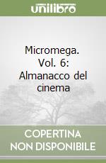 Micromega. Vol. 6: Almanacco del cinema libro