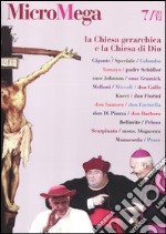 Micromega. Vol. 7: La chiesa gerarchica e la chiesa di Dio libro