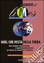 I classici di Limes (2012). Vol. 2: Quel che resta della Terra libro