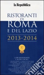 Ristoranti di Roma e del Lazio 2013-2014 libro