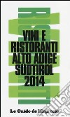 Vini e ristoranti Alto Adige Südtirol 2014 libro