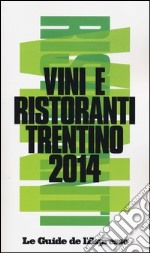 Vini e ristoranti del Trentino 2014 libro