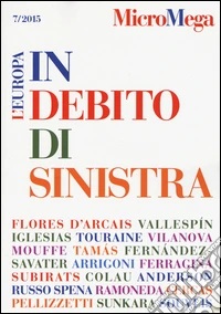 Micromega. Vol. 7: L'Europa in debito di sinistra libro