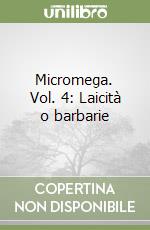 Micromega. Vol. 4: Laicità o barbarie libro