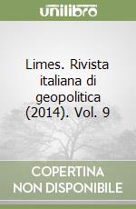 Limes. Rivista italiana di geopolitica (2014). Vol. 9 libro