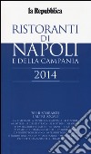 Ristoranti di Napoli e della Campania 2014 libro