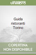 Guida ristoranti Torino libro