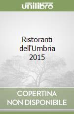 Ristoranti dell'Umbria 2015 libro