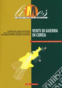 Limes. Rivista italiana di geopolitica (2017). Vol. 9: Venti di guerra in Corea libro