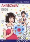 Anatomia. I manga delle scienze. Vol. 12 libro