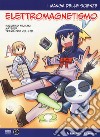 Elettromagnetismo. I manga delle scienze. Vol. 8 libro