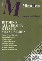 Micromega. Vol. 7: Ritorno alla realtà o fughe metafisiche? libro