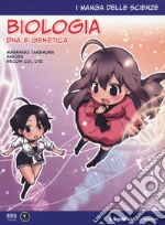 Biologia: DNA e genetica. I manga delle scienze. Vol. 4