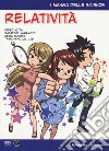 Relatività. I manga delle scienze. Vol. 3 libro