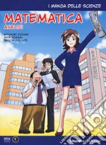 Analisi matematica. I manga delle scienze. Vol. 2 libro