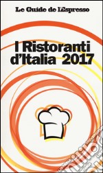 I ristoranti d'Italia 2017 libro