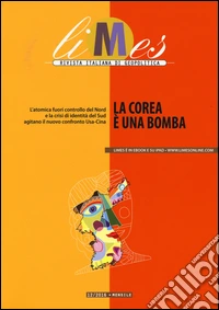Limes. Rivista italiana di geopolitica (2016). Vol. 12: La Corea è una bomba libro