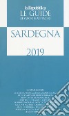 Sardegna. Guida ai sapori e ai piaceri della regione 2018-2019 libro