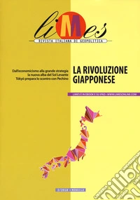 Limes. Rivista italiana di geopolitica (2018). Vol. 2: La rivoluzione giapponese libro