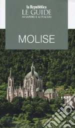 Molise. Guida ai sapori e ai piaceri della regione 2019 libro