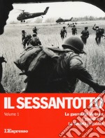 Il sessantotto. Vol. 1: La guerra del Vietnam. I grandi miti. La società in gabbia libro