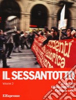 Il sessantotto. Vol. 2: La politica. L'Italia maltrattata. L'autunno caldo libro