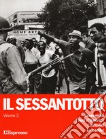 Il sessantotto. Vol. 3: I comunisti. I neri d'America. I cattolici. Le bombe libro