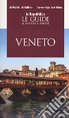 Veneto. Guida ai sapori e ai piaceri della regione 2019 libro