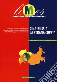 Limes. Rivista italiana di geopolitica (2019). Vol. 11: Cina-Russia la strana coppia libro