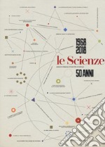 Le Scienze. 50 anni (1968-2018) libro