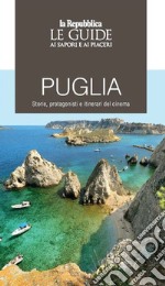 Puglia. Storie, protagonisti e itinerari del cinema libro